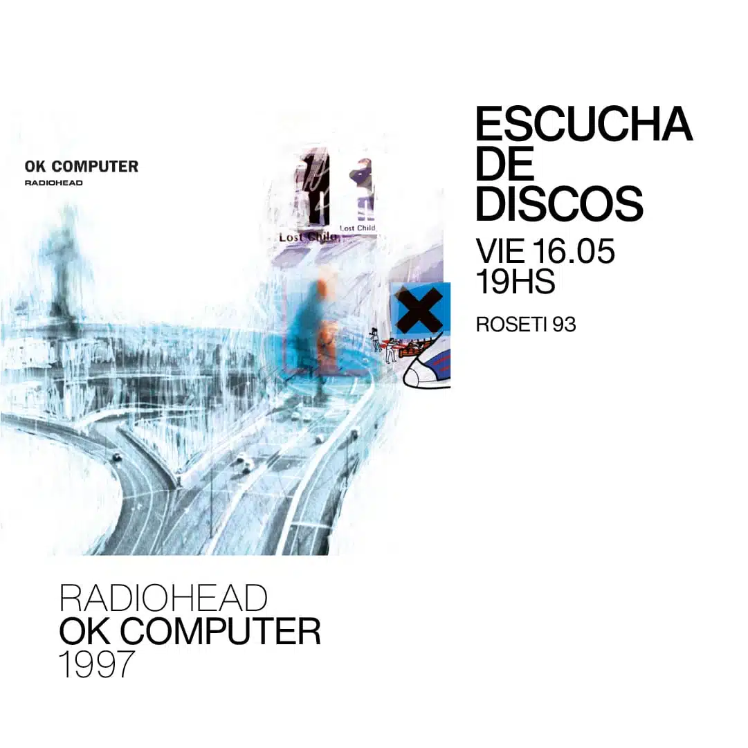 Escucha de Discos – Radiohead – Ok Computer (1997) por Emi Garzón