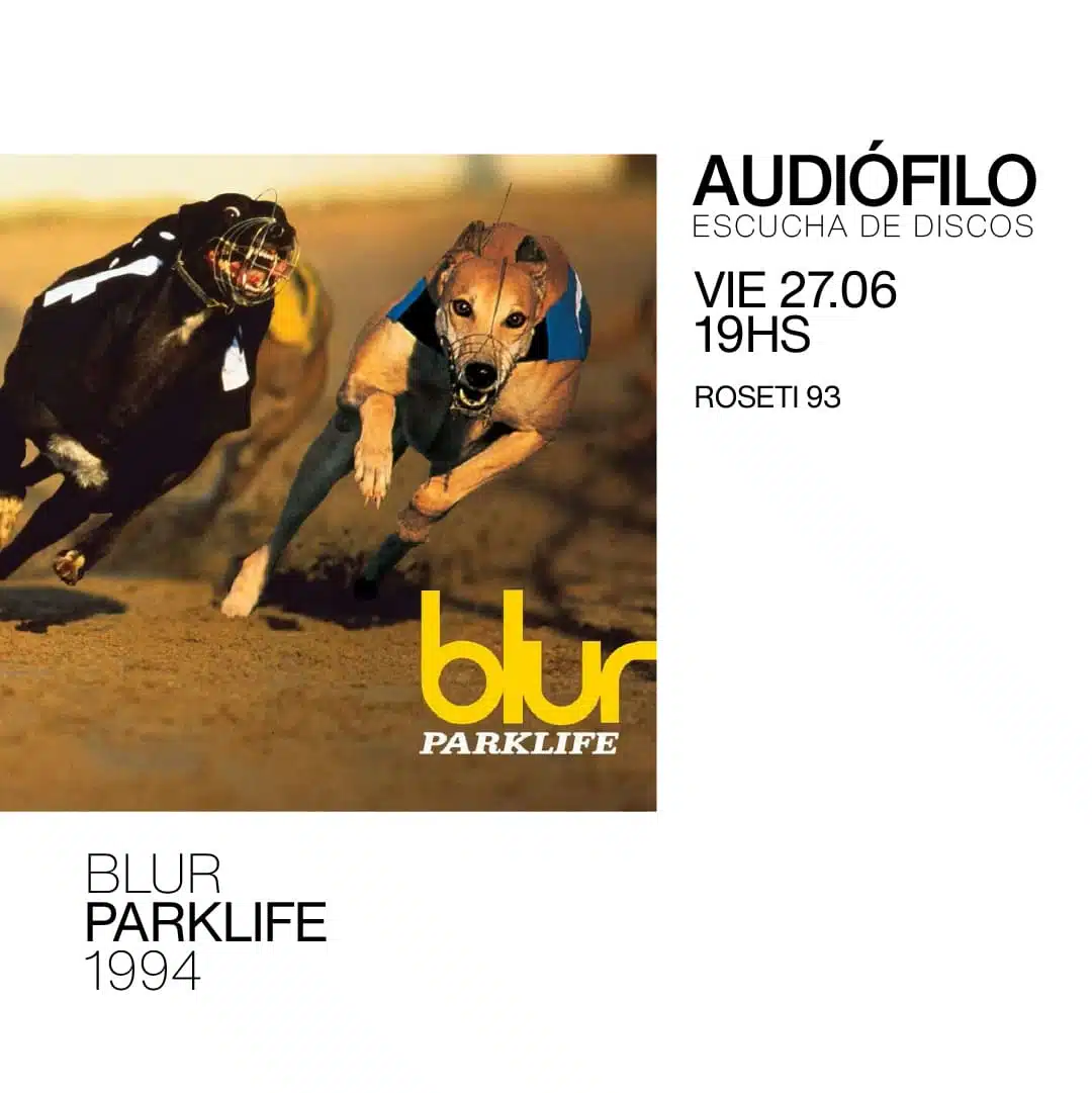 Escucha de Discos – Blur – ParkLife por Joaquín Vismara (1994)