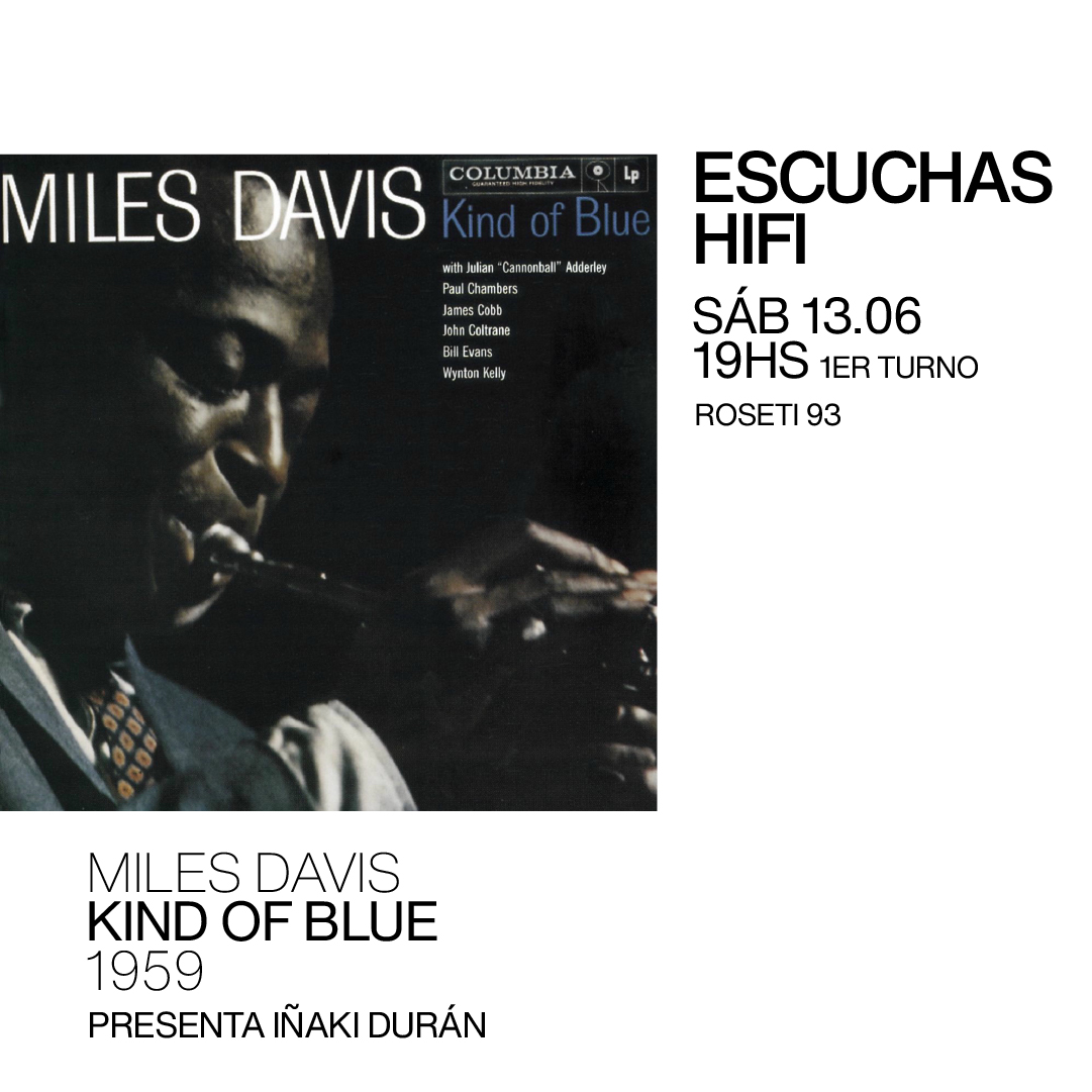 Escuchas HiFI – Miles Davis – Kind of Blue (1959) 1er Turno – presenta: Iñaki Durán