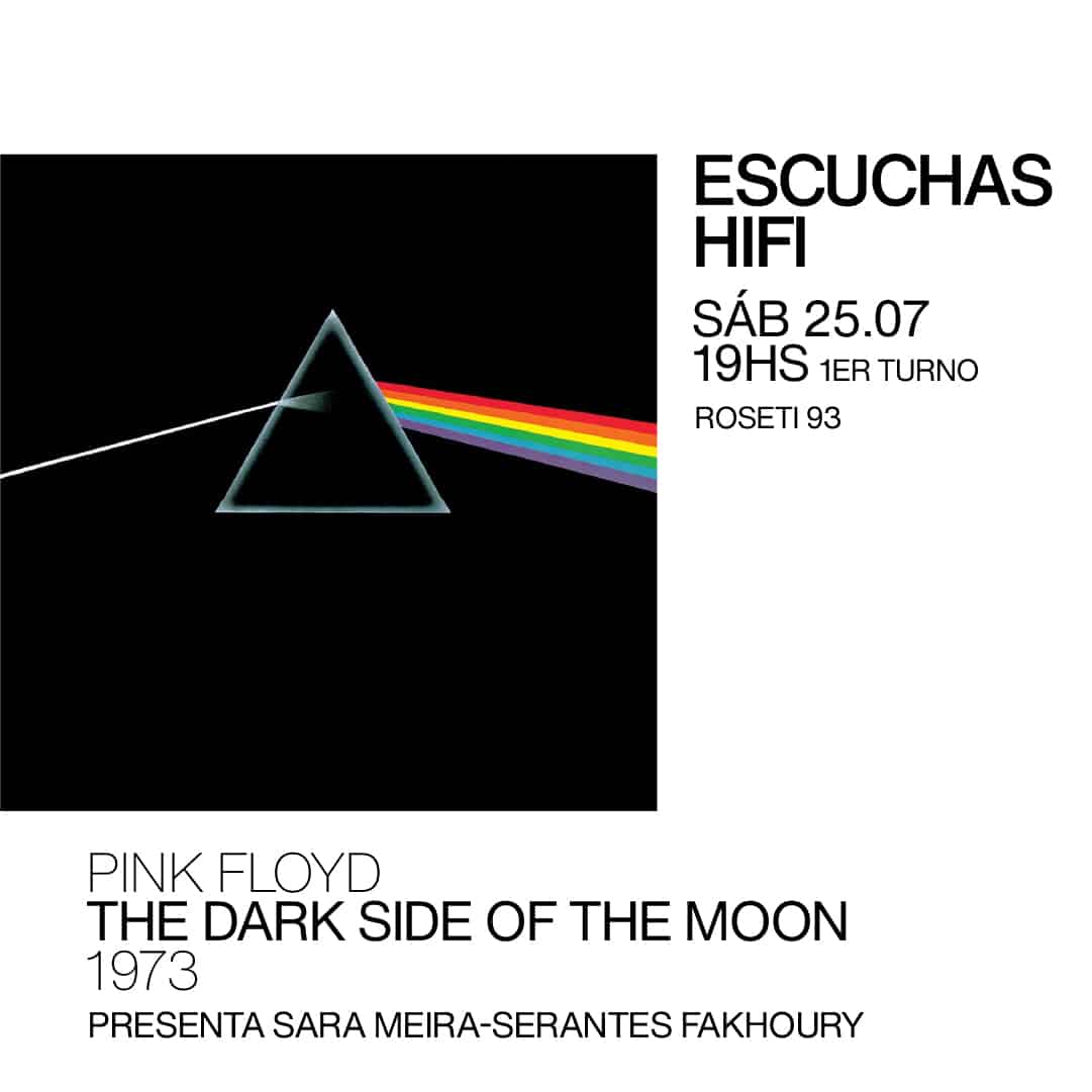 Escuchas HiFI – Pink Floyd – The dark side of the moon (1973) 1er Turno – presenta: Sara Meira-Serantes Fakhoury